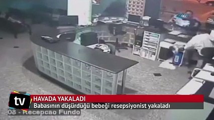 Babasının düşürdüğü bebeği resepsiyonist yakaladı