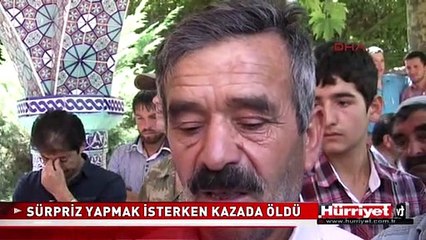 ASKERLİĞİNİ TAMAMLAYIP BABASINA SÜRPRİZ YAPARKEN KAZADA ÖLDÜ
