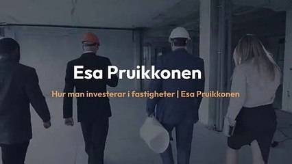 Hur Man Investerar I Fastigheter | Esa Pruikkonen