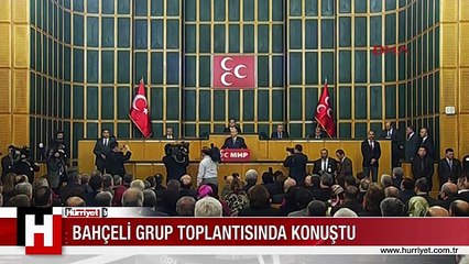DEVLET BAHÇELİ GRUP TOPLANTISINDA KONUŞTU
