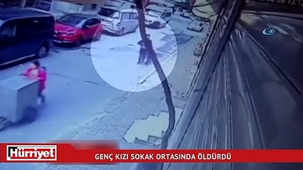 Bağcılar'da genç kızı sokak ortasında böyle öldürdü