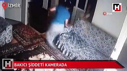 İzmir’de bakıcı şiddeti kamerada