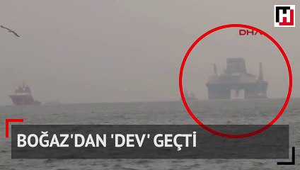 Boğaz'dan 'dev' geçti