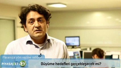 Büyüme Hedefleri Gerçekleşecek mi?