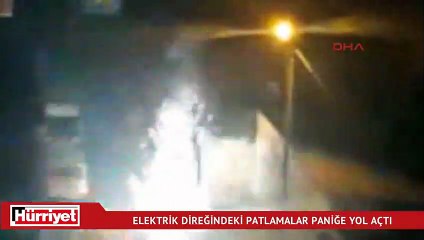 Elektrik direğindeki patlamalar paniğe yol açtı