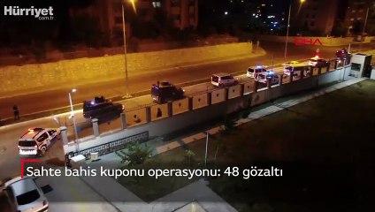 Sahte bahis kuponu operasyonu: 48 gözaltı