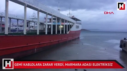 Gemi kablolara zarar verdi, Marmara Adası elektriksiz