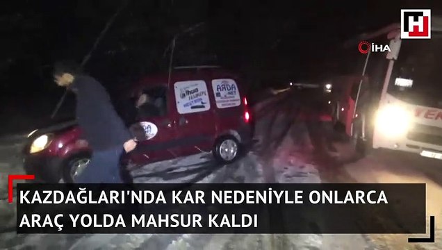 Kazdağları’nda onlarca araç mahsur kaldı