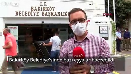 Bakırköy Belediye'sinde bazı eşyalar haczedildi