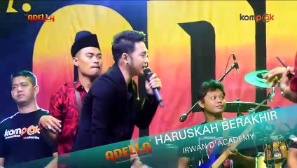 IRWAN D'ACADEMY - HARUSKAH BERAKHIR - COVER CLIP LIVE OM. ADELLA PATENGTENG MODUNG BANGKLAN