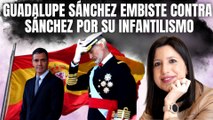 Guadalupe Sánchez embiste a Pedro Sánchez por su infantilismo ante el rey el 12-O