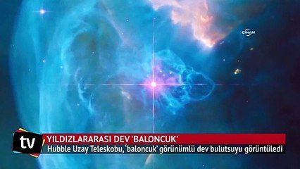 Hubble’dan olağanüstü gözlem: Yıldızlararası dev 'baloncuk'