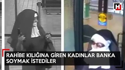ABD'de rahibe kılığındaki kadınlar banka soymak istedi!