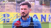 Ankaragücü futbolcuları Oğuz Ceylan ve Atakan Çankaya, Fenerbahçe maçı öncesi açıklamalarda bulundu