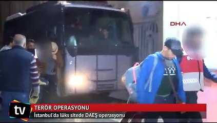 İstanbul'da lüks sitede DAEŞ operasyonu