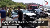 Başakşehir'de zincirleme trafik kazası 1'i ağır 3 yaralı