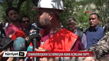 Cumhurbaşkanı ile konuşan adam açıklama yaptı