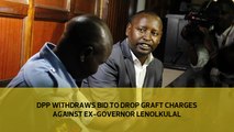 DPP withdraws bid to drop graft charges against ex-Governor Lenolkulal