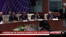 ERDOĞAN'IN ESPRİSİ KONUKLARI GÜLDÜRDÜ