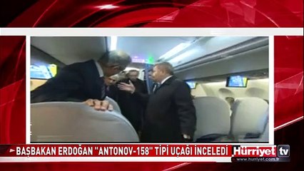 BAŞBAKAN ERDOĞAN "ANTONOV-158" TİPİ UÇAĞI İNCELEDİ