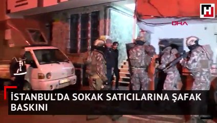 İstanbul’da sokak satıcılarına şafak baskını