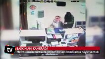 Metro Turizm bürosuna baskın, güvenlik kamerasında