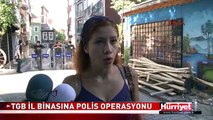 TGB İL BİNASINA POLİS BASKINI