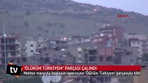 Şırnak'ta mehter marşı ile başlayan operasyon 'Ölürüm Türkiyem' parçası ile bitti