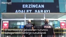 El bombasıyla yakalanan turuncu kategorideki terörist tutuklandı