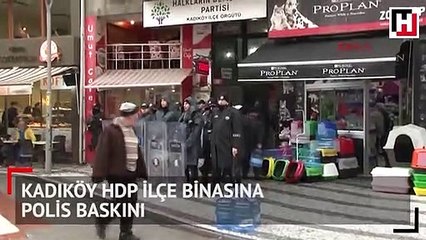 Kadıköy HDP ilçe binasına polis baskını