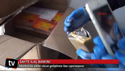 İstanbul’da sahte vücut geliştirme ilacı operasyonu