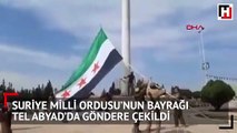 Suriye Milli Ordusu’nun bayrağı Tel Abyad’da göndere çekildi