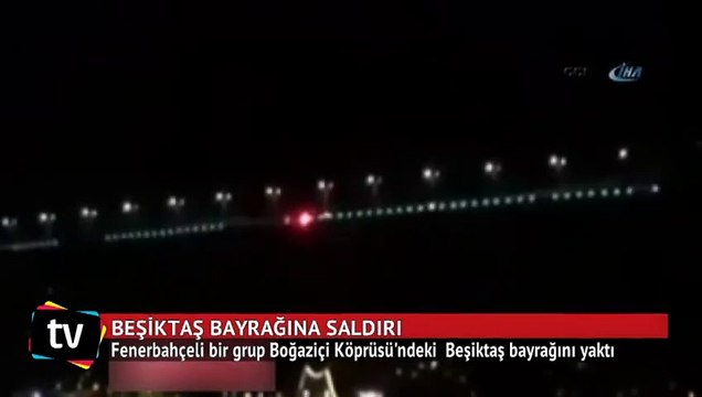 Fenerbahçe taraftarları köprüye asılan Beşiktaş bayrağını yaktı