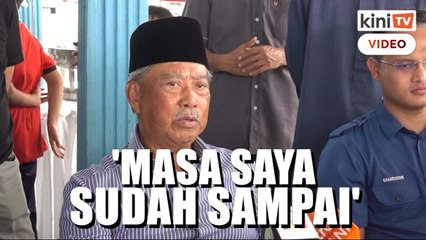 PRU15 penyertaan terakhir saya - Muhyiddin