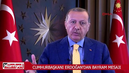 Cumhurbaşkanı Erdoğan'dan bayram mesajı