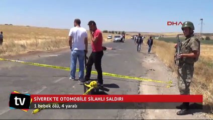 Siverek'te otomobile silahlı saldırı: 1 bebek ölü, 4 yaralı