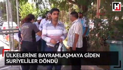 Ülkelerine bayramlaşmaya giden Suriyeliler dönüyor