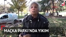 Maçka Parkı'nda yıkım