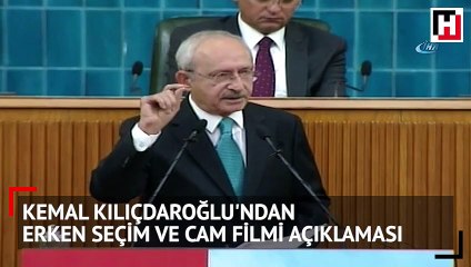 Kemal Kılıçdaroğlu'ndan erken seçim ve cam filmi açıklaması