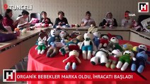 Tunceli'de organik bebekler marka oldu, ihracatı başladı