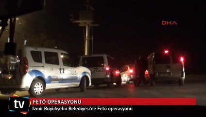 İzmir Büyükşehir Belediyesi’ne FETÖ operasyonu