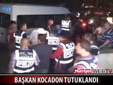 BODRUM BELEDİYE BAŞKANI KOCADON TUTUKLANDI