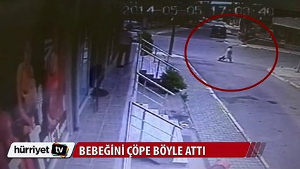 Bebeğini böyle çöpe attı