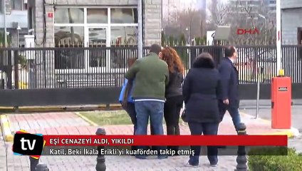 Katil, Beki İkala Erikli'yi kuaförden takip etmiş