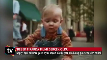 'Bebek Firarda' filmi gerçek oldu