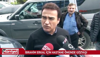 İbrahim Erkal için hastane önünde gözyaşı