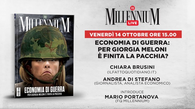 Economia di guerra: per Giorgia Meloni è finita la pacchia. A Millennium Live ne parlano Andrea Di Stefano e Mario Portanova