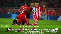 Olympiakos Beşiktaş maç sonucu: 1-1 İşte yaşananlar