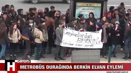 METROBÜS DURAĞINDA BERKİN ELVAN EYLEMİ