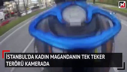İstanbul’da kadın magandanın tek teker terörü kamerada
